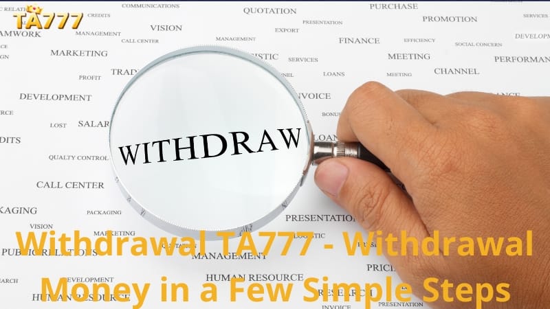 Withdrawal TA777 Guide